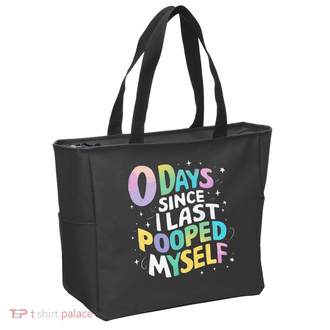 0 Days Since I Last Pooped Myself Zip Tote Bag