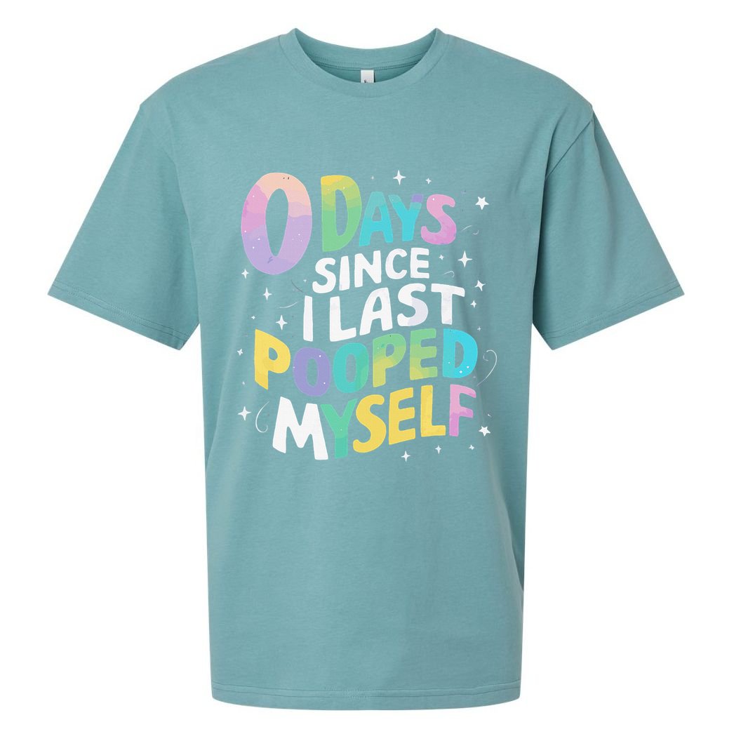 0 Days Since I Last Pooped Myself Sueded Cloud Jersey T-Shirt