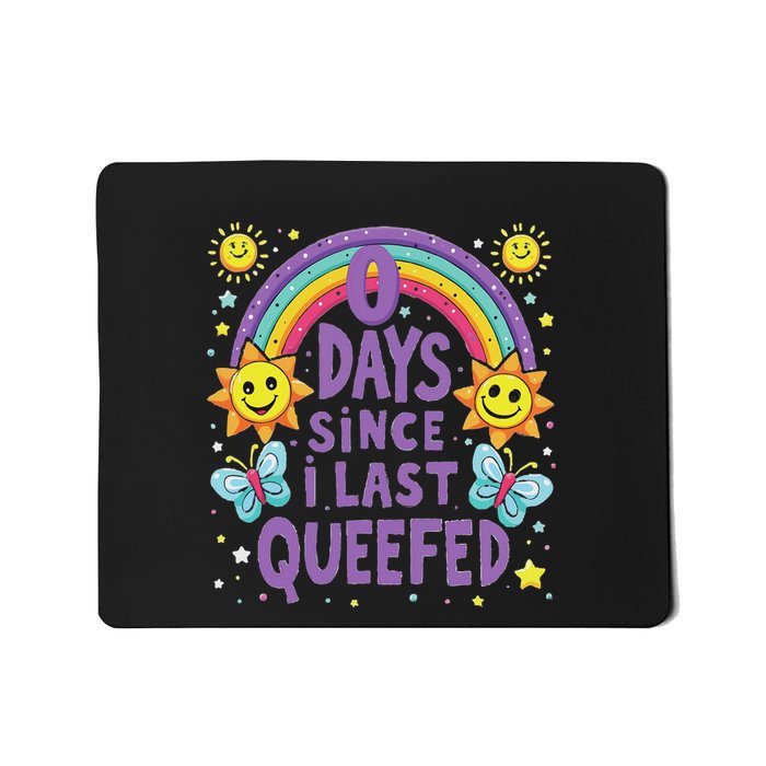 0 Days Since I Last Queefed Queef Funny Queefed Embarrassing Mousepad