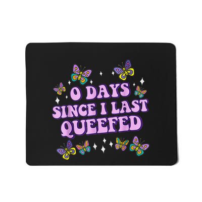 0 Days Since I Last Queefed Funny Queef Love Queefing Mousepad