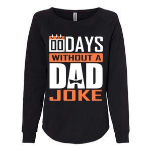 00 Days Without A Dad Joke Funny Gift For Rad Father Gift Womens California Wash Sweatshirt