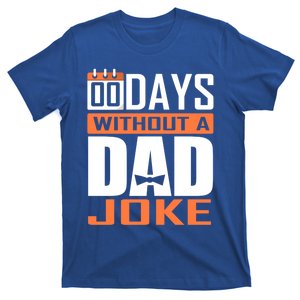 00 Days Without A Dad Joke Funny Gift For Rad Father Gift T-Shirt