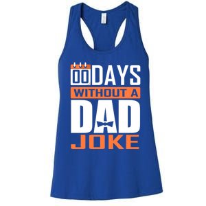 00 Days Without A Dad Joke Funny Gift For Rad Father Gift Women's Racerback Tank