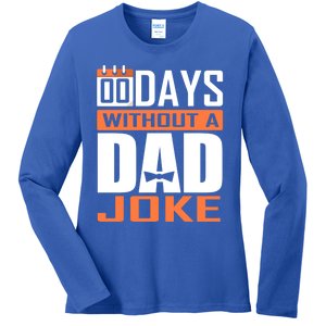 00 Days Without A Dad Joke Funny Gift For Rad Father Gift Ladies Long Sleeve Shirt