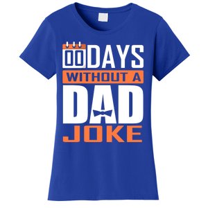 00 Days Without A Dad Joke Funny Gift For Rad Father Gift Women's T-Shirt