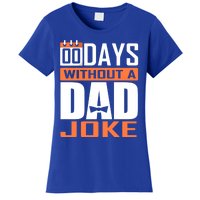 00 Days Without A Dad Joke Funny Gift For Rad Father Gift Women's T-Shirt