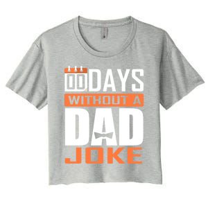 00 Days Without A Dad Joke Funny Gift For Rad Father Gift Women's Crop Top Tee