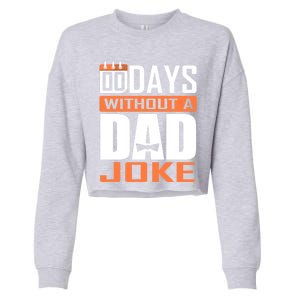 00 Days Without A Dad Joke Funny Gift For Rad Father Gift Cropped Pullover Crew