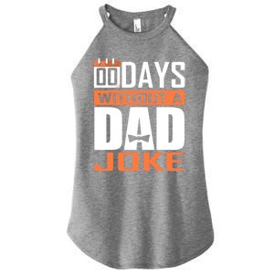 00 Days Without A Dad Joke Funny Gift For Rad Father Gift Women's Perfect Tri Rocker Tank