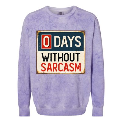 0 Days Without Sarcasm Funny Sarcastic Colorblast Crewneck Sweatshirt