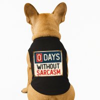 0 Days Without Sarcasm Funny Sarcastic Doggie Tank