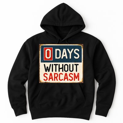 0 Days Without Sarcasm Funny Sarcastic Hoodie