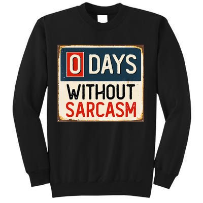0 Days Without Sarcasm Funny Sarcastic Sweatshirt