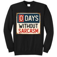 0 Days Without Sarcasm Funny Sarcastic Sweatshirt