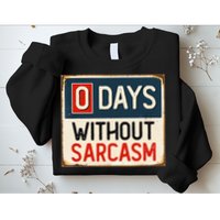 0 Days Without Sarcasm Funny Sarcastic Sweatshirt
