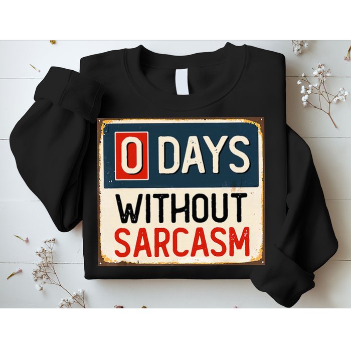 0 Days Without Sarcasm Funny Sarcastic Sweatshirt