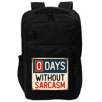 0 Days Without Sarcasm Funny Sarcastic Impact Tech Backpack