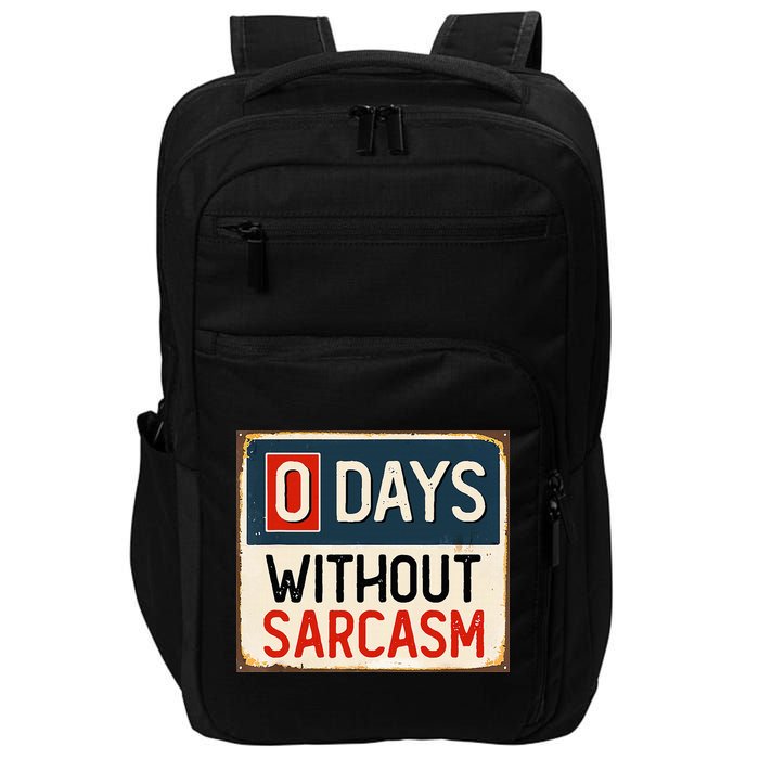 0 Days Without Sarcasm Funny Sarcastic Impact Tech Backpack