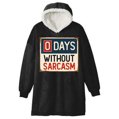 0 Days Without Sarcasm Funny Sarcastic Hooded Wearable Blanket