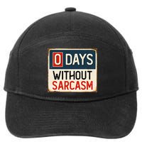 0 Days Without Sarcasm Funny Sarcastic 7-Panel Snapback Hat