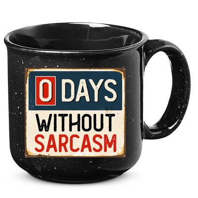 0 Days Without Sarcasm Funny Sarcastic 15oz Campfire Ceramic Mug