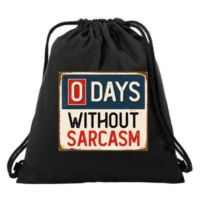 0 Days Without Sarcasm Funny Sarcastic Drawstring Bag