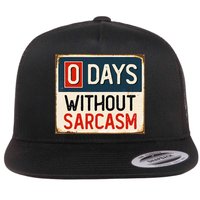 0 Days Without Sarcasm Funny Sarcastic Flatbill Hat