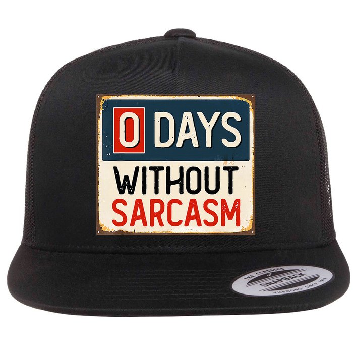 0 Days Without Sarcasm Funny Sarcastic Flatbill Hat