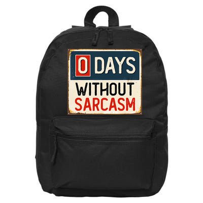 0 Days Without Sarcasm Funny Sarcastic 16 in Basic Backpack