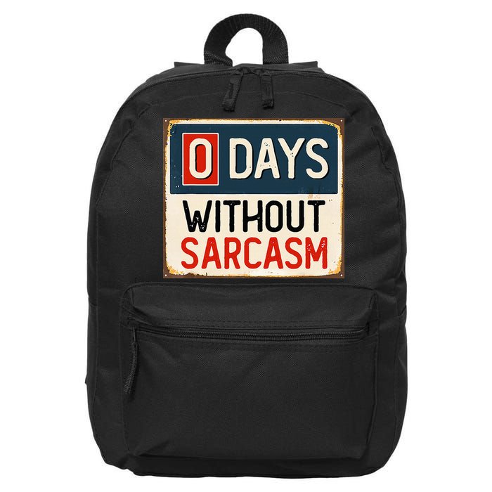 0 Days Without Sarcasm Funny Sarcastic 16 in Basic Backpack