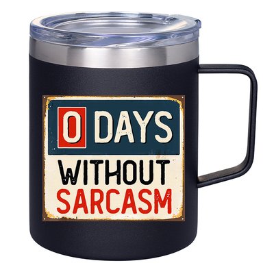 0 Days Without Sarcasm Funny Sarcastic 12oz Stainless Steel Coffee Mug