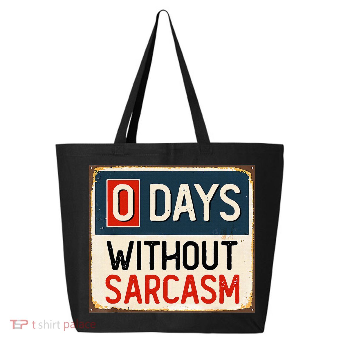 0 Days Without Sarcasm Funny Sarcastic 25L Jumbo Tote