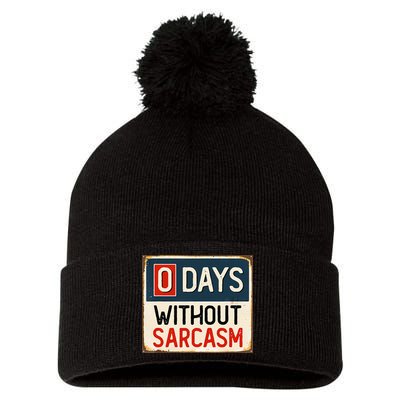 0 Days Without Sarcasm Funny Sarcastic Pom Pom 12in Knit Beanie