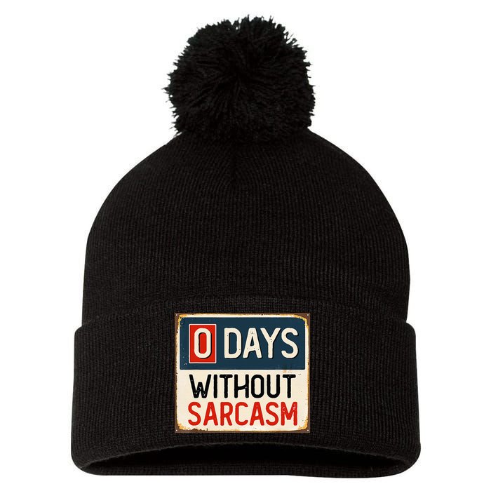0 Days Without Sarcasm Funny Sarcastic Pom Pom 12in Knit Beanie