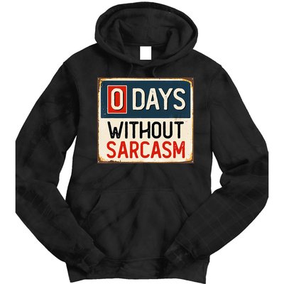 0 Days Without Sarcasm Funny Sarcastic Tie Dye Hoodie