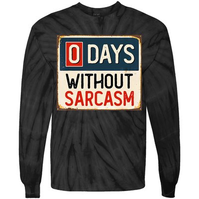 0 Days Without Sarcasm Funny Sarcastic Tie-Dye Long Sleeve Shirt