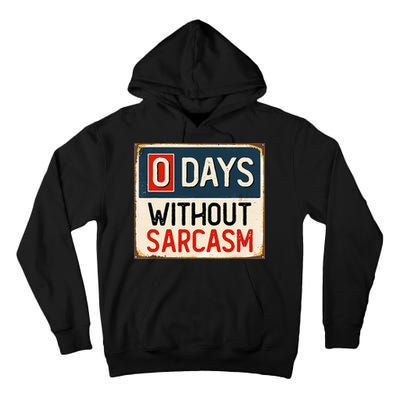 0 Days Without Sarcasm Funny Sarcastic Tall Hoodie