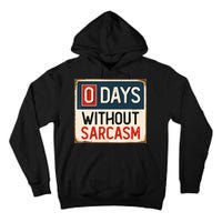 0 Days Without Sarcasm Funny Sarcastic Tall Hoodie