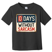 0 Days Without Sarcasm Funny Sarcastic Toddler T-Shirt