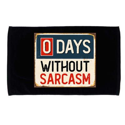 0 Days Without Sarcasm Funny Sarcastic Microfiber Hand Towel