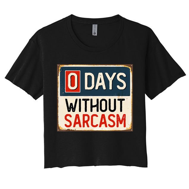 0 Days Without Sarcasm Funny Sarcastic Crop Top