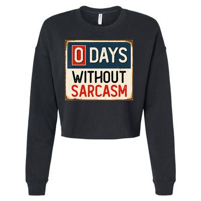 0 Days Without Sarcasm Funny Sarcastic Cropped Pullover Crew