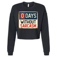 0 Days Without Sarcasm Funny Sarcastic Cropped Pullover Crew