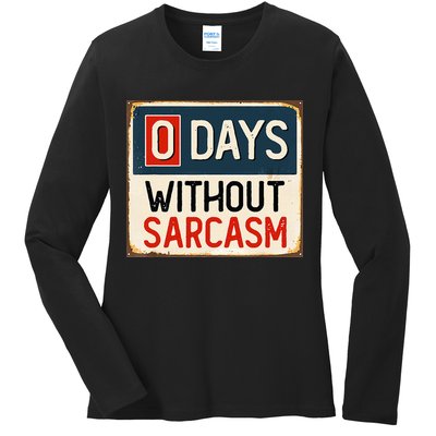0 Days Without Sarcasm Funny Sarcastic Ladies Long Sleeve Shirt