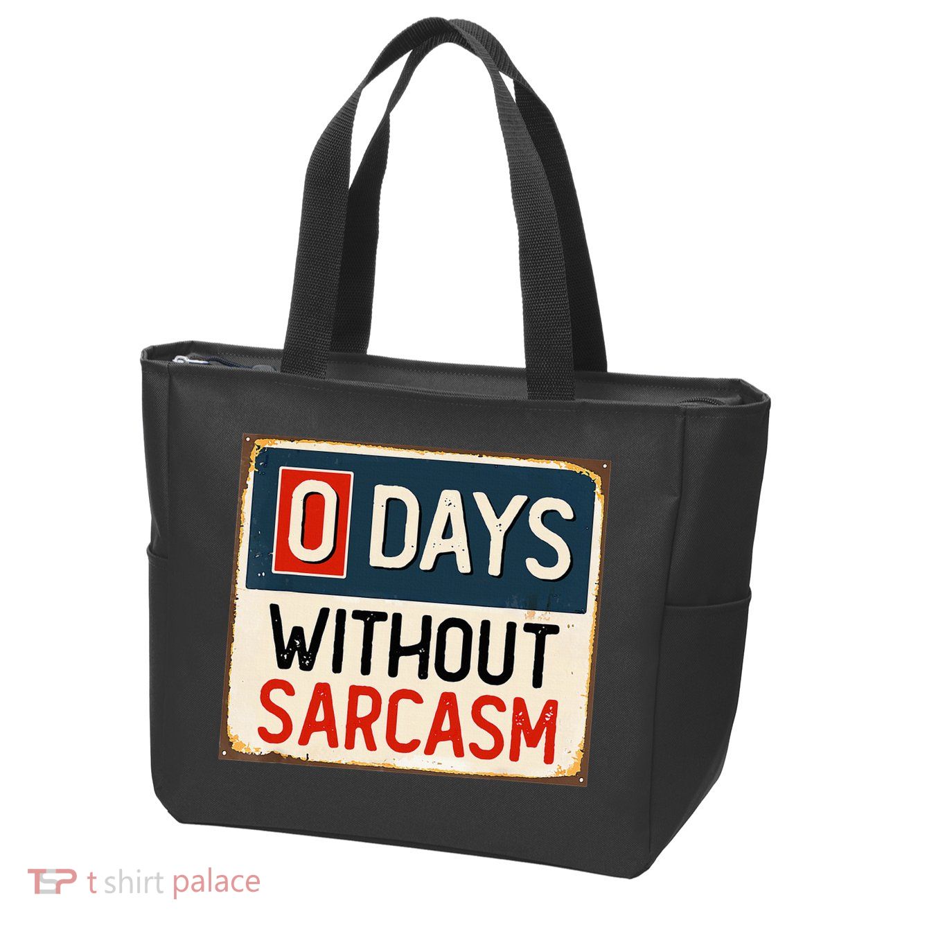 0 Days Without Sarcasm Funny Sarcastic Zip Tote Bag