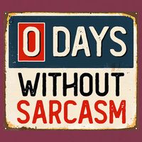0 Days Without Sarcasm Funny Sarcastic 16oz Travel Tumbler