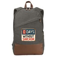 0 Days Without Sarcasm Funny Sarcastic Cotton Canvas Backpack