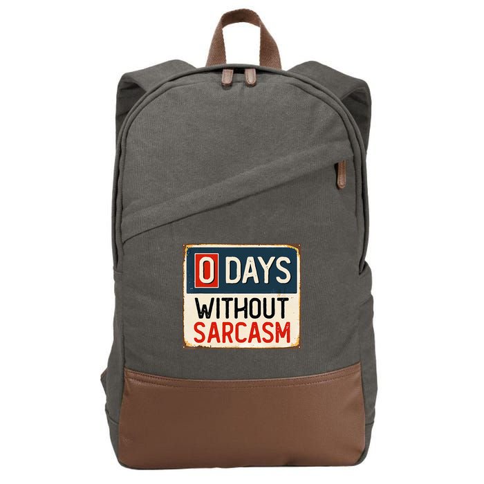 0 Days Without Sarcasm Funny Sarcastic Cotton Canvas Backpack