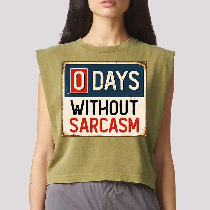 0 Days Without Sarcasm Funny Sarcastic Garment-Dyed Women's Muscle Tee