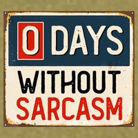 0 Days Without Sarcasm Funny Sarcastic Garment-Dyed Women's Muscle Tee